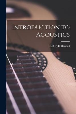 Introduction to Acoustics - Robert H Randall