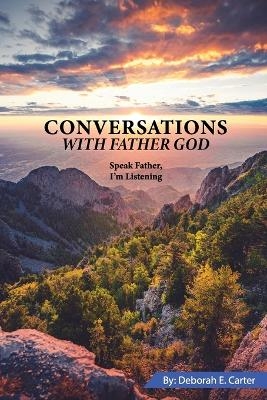 Conversations with God - Deborah E Carter