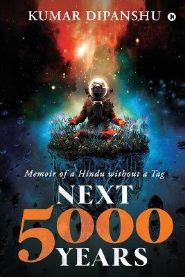 Next 5000 Years -  Kumar Dipanshu