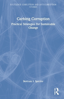 Curbing Corruption - Bertram I. Spector