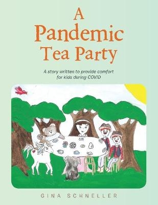 A Pandemic Tea Party - Gina Schneller