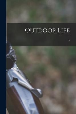 Outdoor Life; 5 -  Anonymous