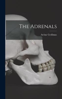 The Adrenals - Arthur 1901- Grollman