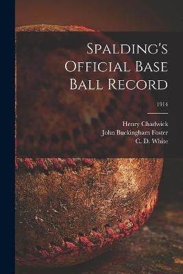 Spalding's Official Base Ball Record; 1914 - Henry 1824-1908 Chadwick, John Buckingham 1863- Foster