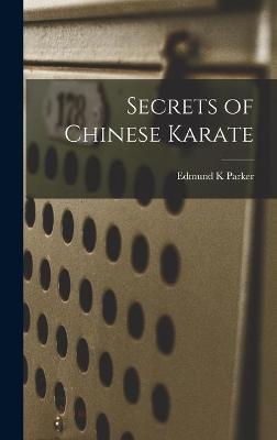 Secrets of Chinese Karate - Edmund K Parker