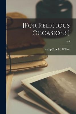 [For Religious Occasions]; v.6 - 