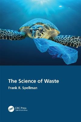 The Science of Waste - Frank R. Spellman