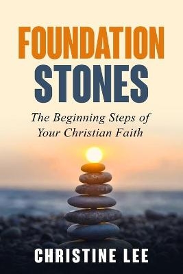 Foundation Stones - Christine Lee