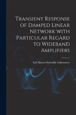Transient Response of Damped Linear Network With Particular Regard to Wideband Amplifiers - 