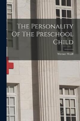 The Personality Of The Preschool Child - 