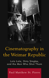 Cinematography in the Weimar Republic -  Paul Matthew St. Pierre