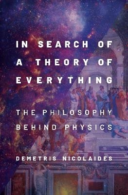 In Search of a Theory of Everything - Demetris Nicolaides