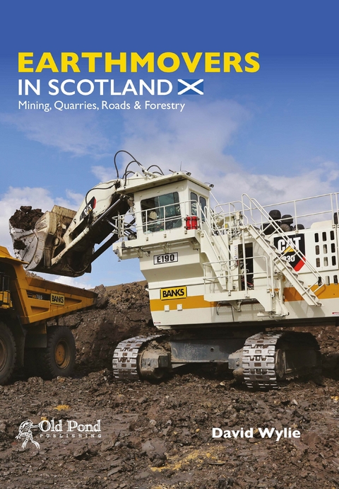 Earthmovers in Scotland: Mining, Quarries, Roads & Forestry -  David Wylie