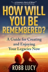 How Will You Be Remembered? -  Robb Lucy