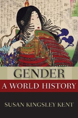 Gender: A World History - Susan Kingsley Kent