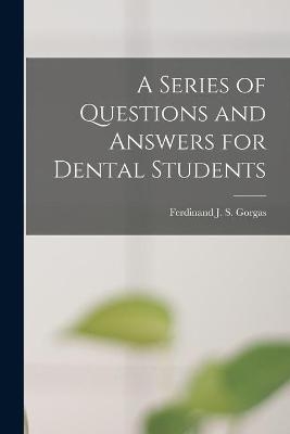 A Series of Questions and Answers for Dental Students - 