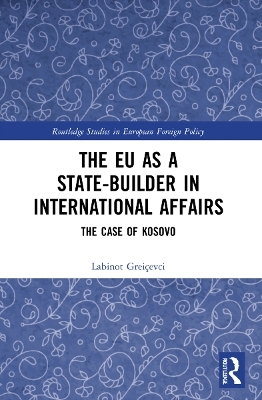 The EU as a State-builder in International Affairs - Labinot Greiçevci