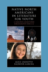 Native North Americans in Literature for Youth -  Alice Crosetto,  Rajinder Garcha