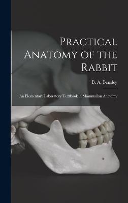 Practical Anatomy of the Rabbit [microform] - 