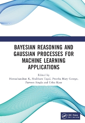 Bayesian Reasoning and Gaussian Processes for Machine Learning Applications - 