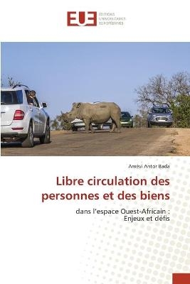 Libre circulation des personnes et des biens - Amévi Antor Bada