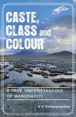 Caste, Class and Colour -  K V Vishwanathan