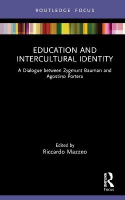 Education and Intercultural Identity - Zygmunt Bauman, Agostino Portera