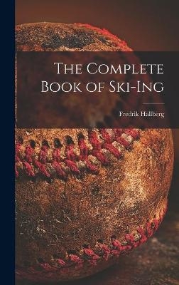 The Complete Book of Ski-ing - Fredrik Hallberg