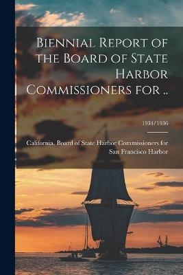 Biennial Report of the Board of State Harbor Commissioners for ..; 1934/1936 - 