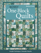 Wonky One-Block Quilts -  Marlouse Carter