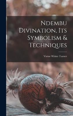 Ndembu Divination, Its Symbolism & Techniques - Victor Witter Turner