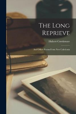 The Long Reprieve - Hubert 1907-1966 Creekmore