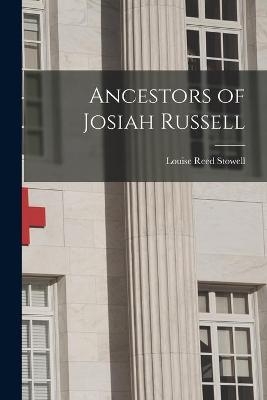 Ancestors of Josiah Russell - Louise Reed Stowell