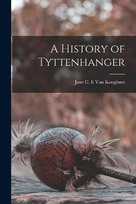 A History of Tyttenhanger - 