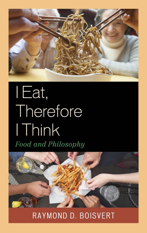 I Eat, Therefore I Think -  Raymond D. Boisvert