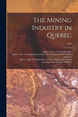 The Mining Industry in Quebec; 1902 - 