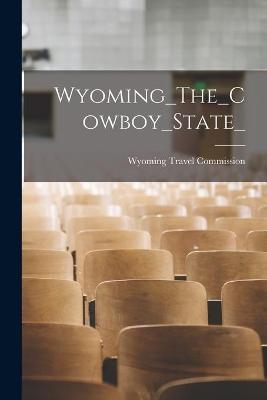 Wyoming_The_Cowboy_State_ - 