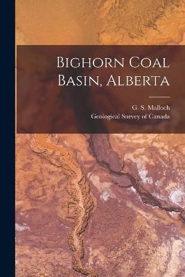 Bighorn Coal Basin, Alberta [microform] - 