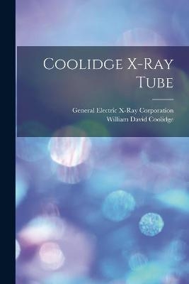 Coolidge X-ray Tube - William David 1873-1975 Coolidge