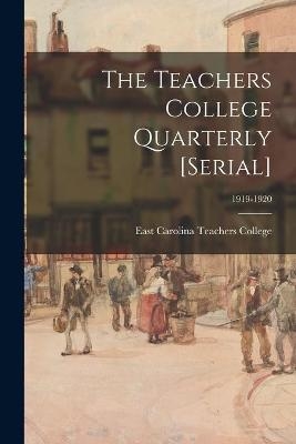 The Teachers College Quarterly [serial]; 1919-1920 - 