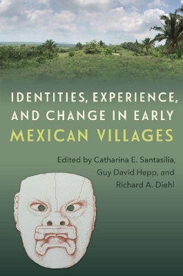 Identities, Experience, and Change in Early Mexican Villages - 