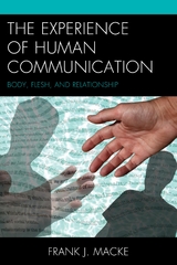 Experience of Human Communication -  Frank J. Macke
