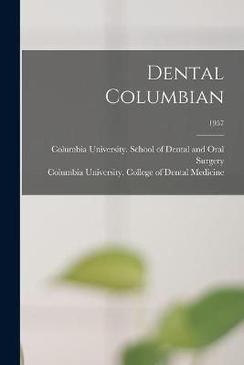 Dental Columbian; 1957 - 