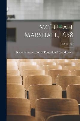 McLuhan, Marshall, 1958 - 
