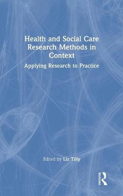 Health and Social Care Research Methods in Context - 