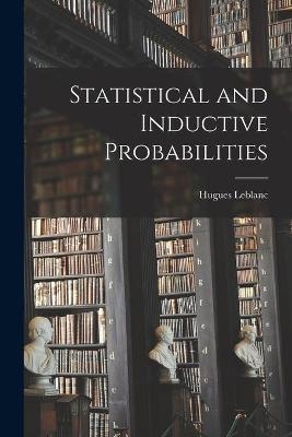 Statistical and Inductive Probabilities - Hugues 1924- LeBlanc