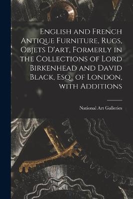 English and French Antique Furniture, Rugs, Objets D'art, Formerly in the Collections of Lord Birkenhead and David Black, Esq., of London, With Additions - 