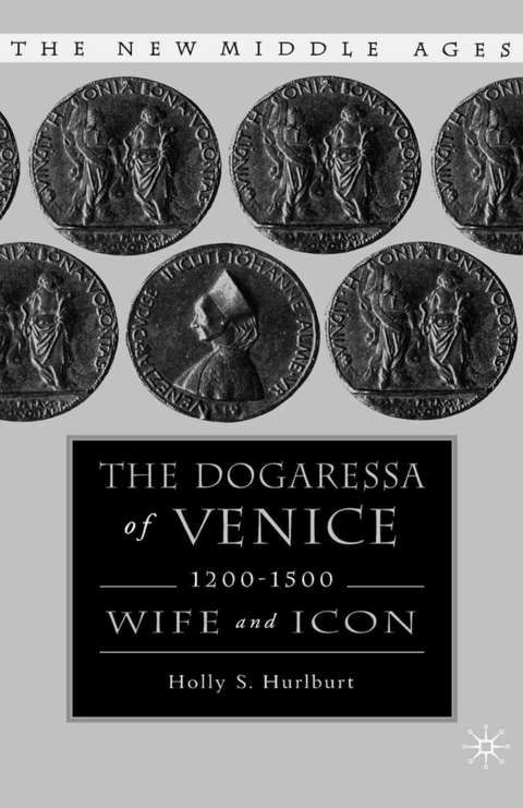 Dogaressa of Venice, 1200-1500 -  H. Hurlburt