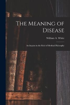 The Meaning of Disease - 