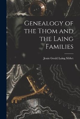 Genealogy of the Thom and the Laing Families - 